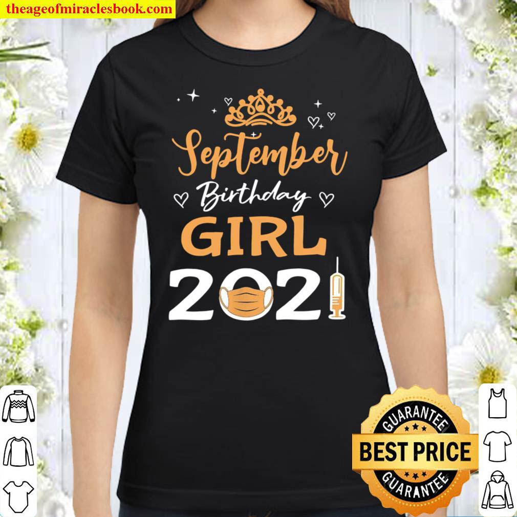 September Birthday Girl 2021 Quarantine Classic Women T Shirt