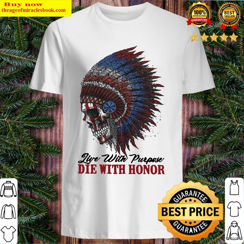 Skull Native American Live With Purpose Die With Honor