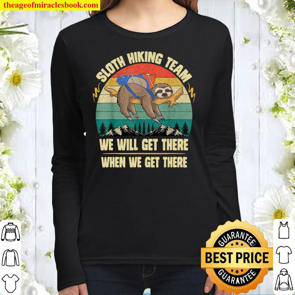 Sloth Hiking Team We will Get There When We Get There Women Long Sleeved