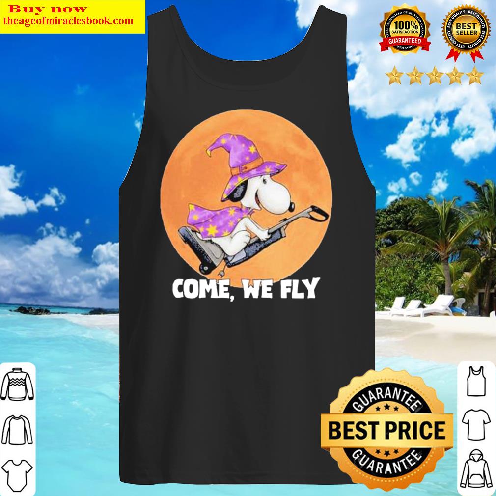 Snoopy Witch come we fly Halloween Tank Top