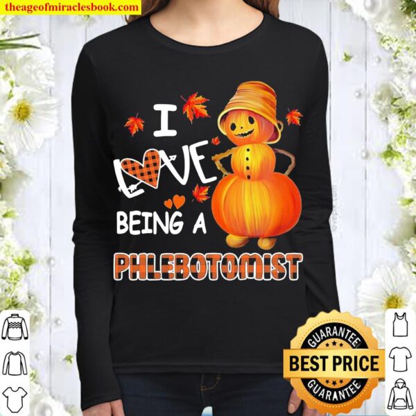 Snowman Pumpkin I Love Being Phlebotomist Women Long Sleeved