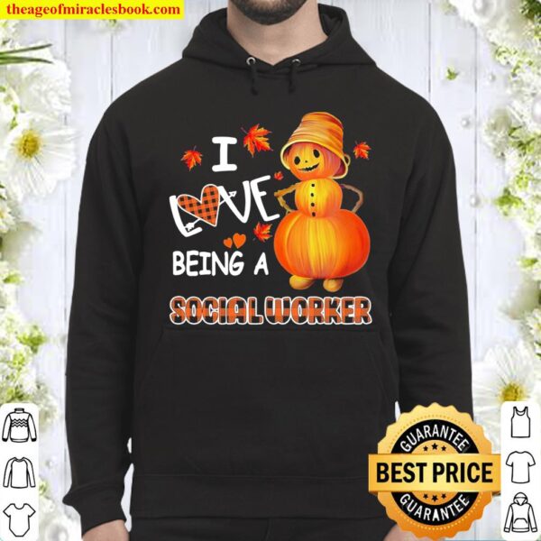Snowman Pumpkin I Love Being Social Worker Hoodie