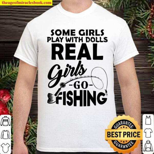 Real Girls Go Fishing Shirt