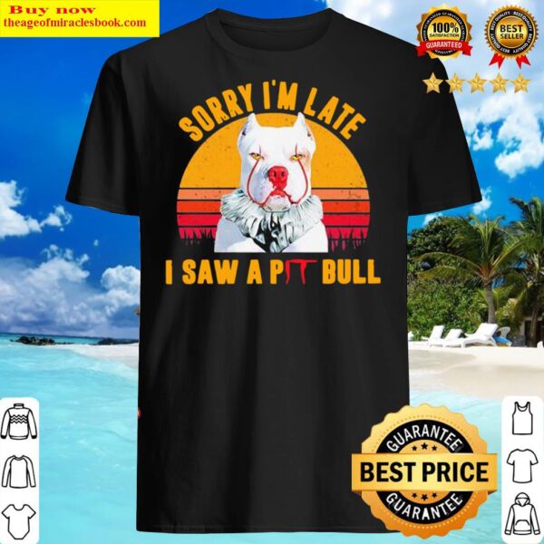 Sorry Im late I saw a Pitbull Pennywise Halloween vintage Shirt