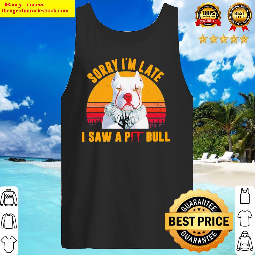 Sorry Im late I saw a Pitbull Pennywise Halloween vintage Tank Top