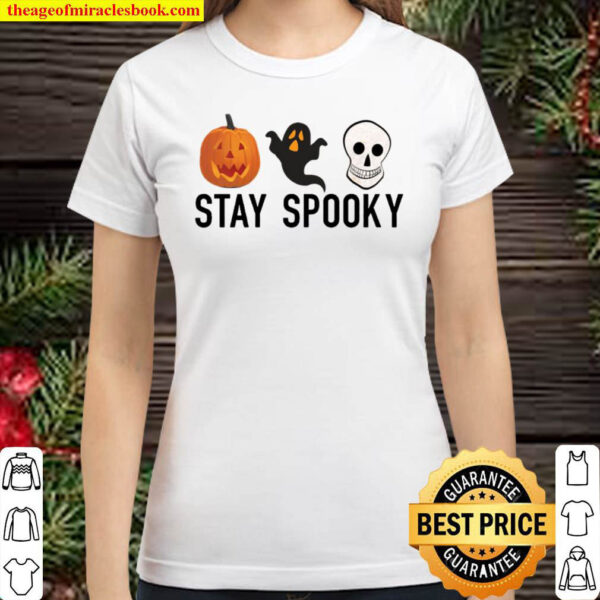 Stay Spooky Shirt Halloween Pumpkin Classic Women T Shirt