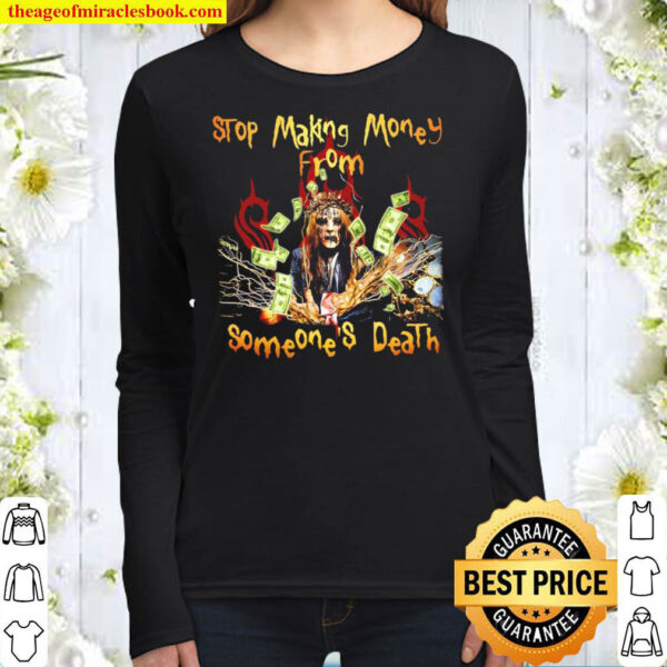 Stop making Money from someones death Women Long Sleeved