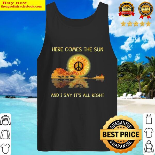 Sunflower Hippie water reflection here comes the sun and I say its al Tank Top