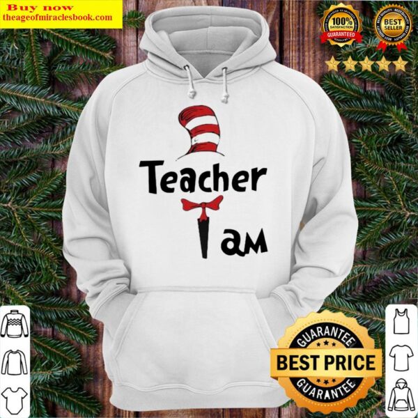 TEACHER I AM DR SEUSS Hoodie