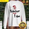 TEACHER I AM DR SEUSS Sweater