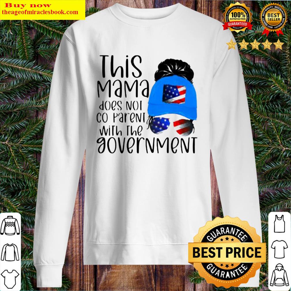 THIS MAMA DOES NOT CO PARENT WITH THE GOVEMENT AMERICAN FLAG Sweater