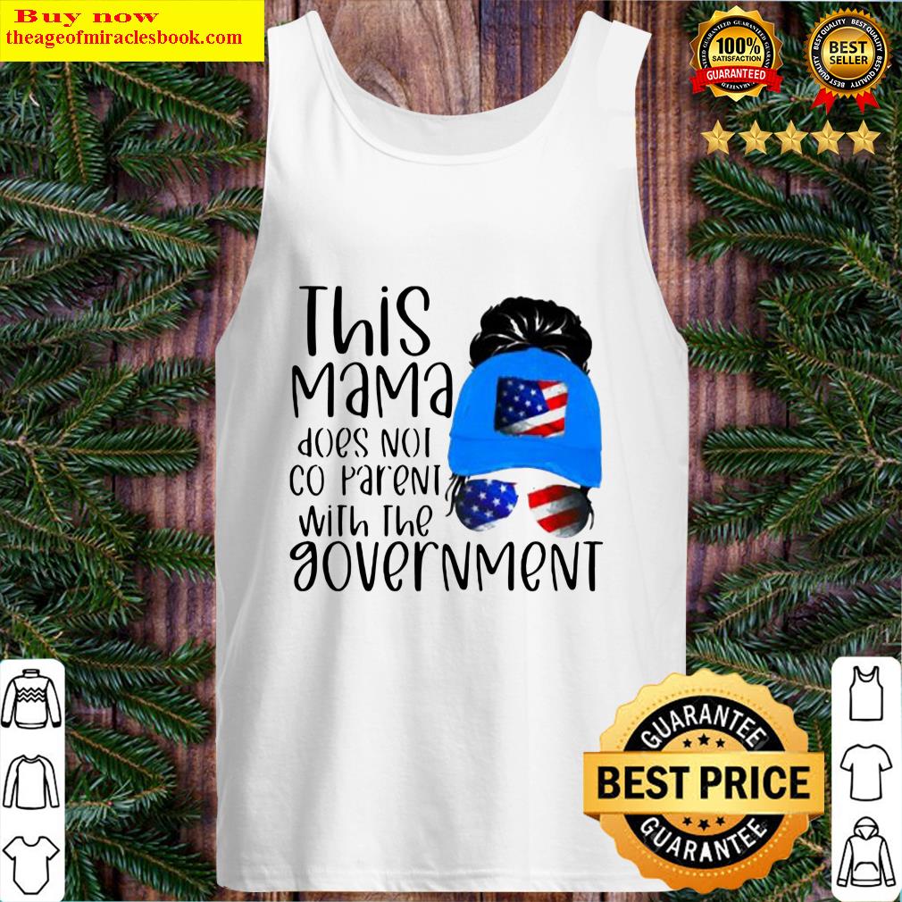 THIS MAMA DOES NOT CO PARENT WITH THE GOVEMENT AMERICAN FLAG Tank Top