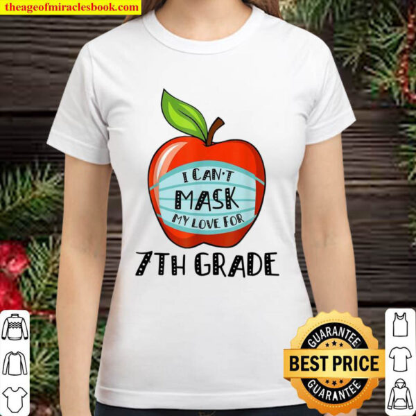 Teacher Cant Mask My Love For 7th Grade Quarantine Classic Women T Shirt
