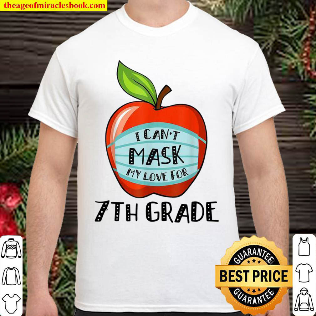 Teacher Cant Mask My Love For 7th Grade Quarantine Shirt