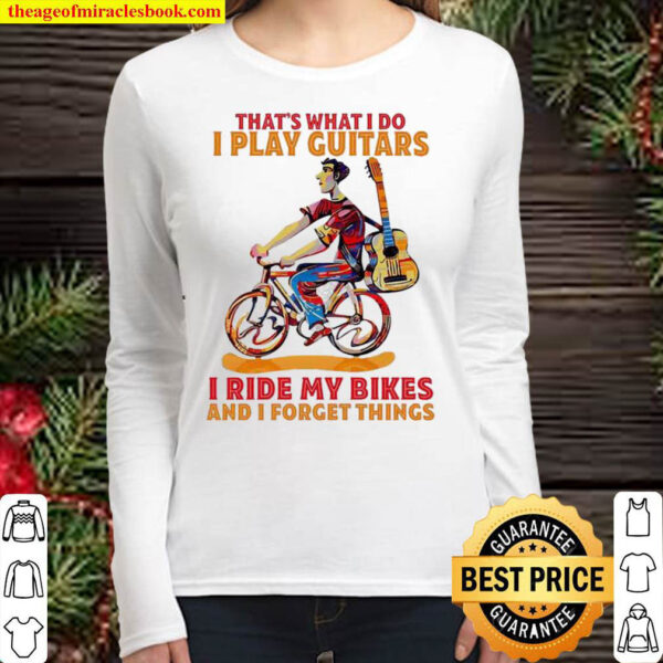 Thats what i do i play guitars i ride my bikes forget things Women Long Sleeved