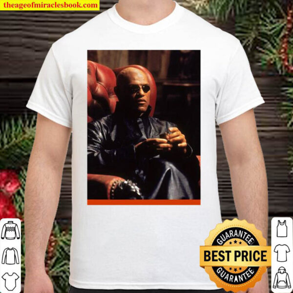 The Matrix Morpheus Sitting In Chair No One Told Shirt