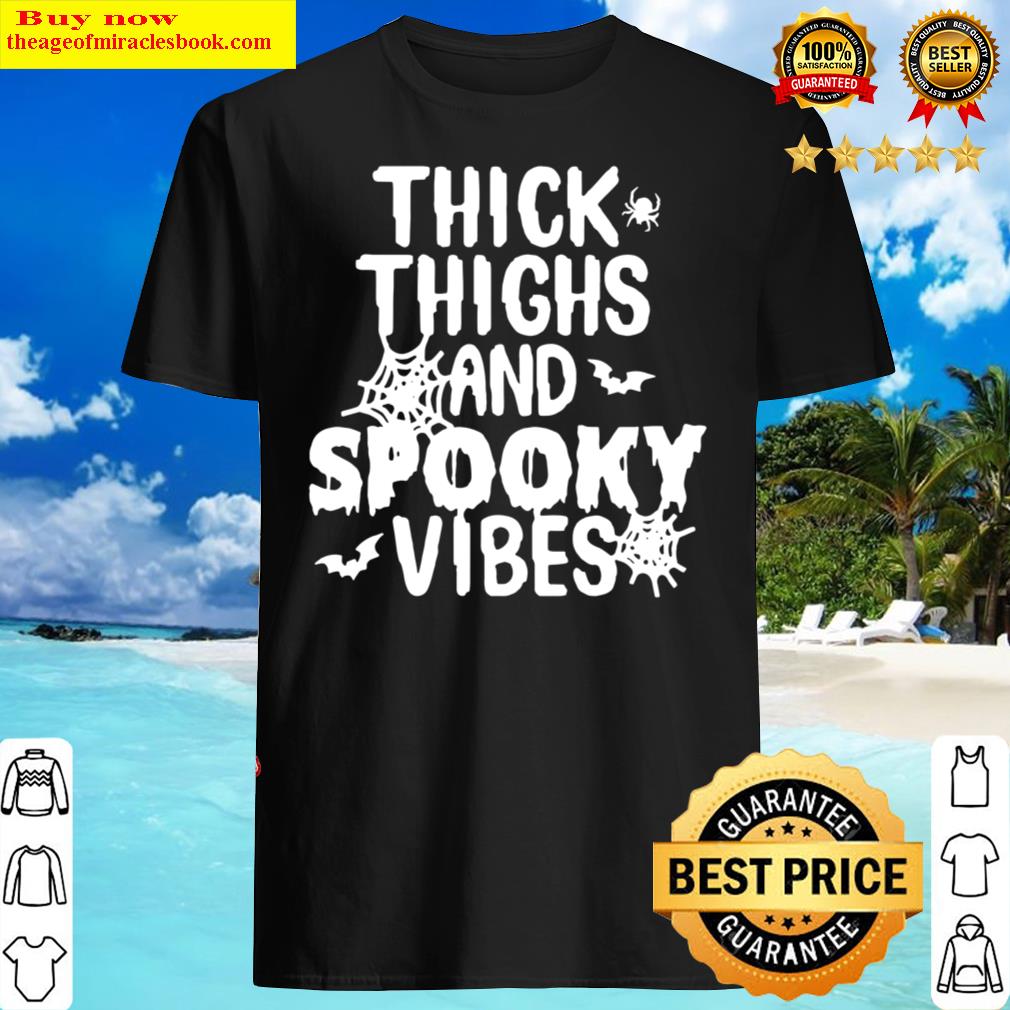 Buy thick thighs spooky vibes funny halloween shirt