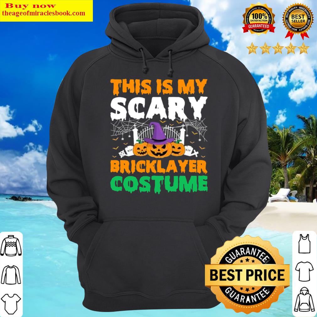 This Is My Scary Bricklayer Costume Halloween Witch Pumpkin Hoodie