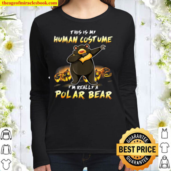 This is My Human Costume I m Really a Polar Bear Halloween Women Long Sleeved