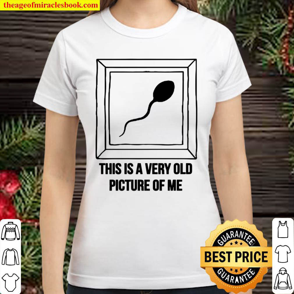 This is a very old picture of me Classic Women T Shirt