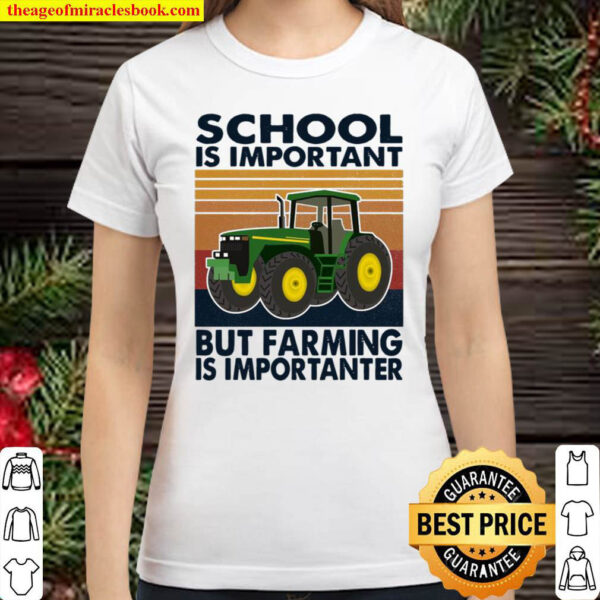 Tractor School is important but farming is importanter vintage Classic Women T Shirt