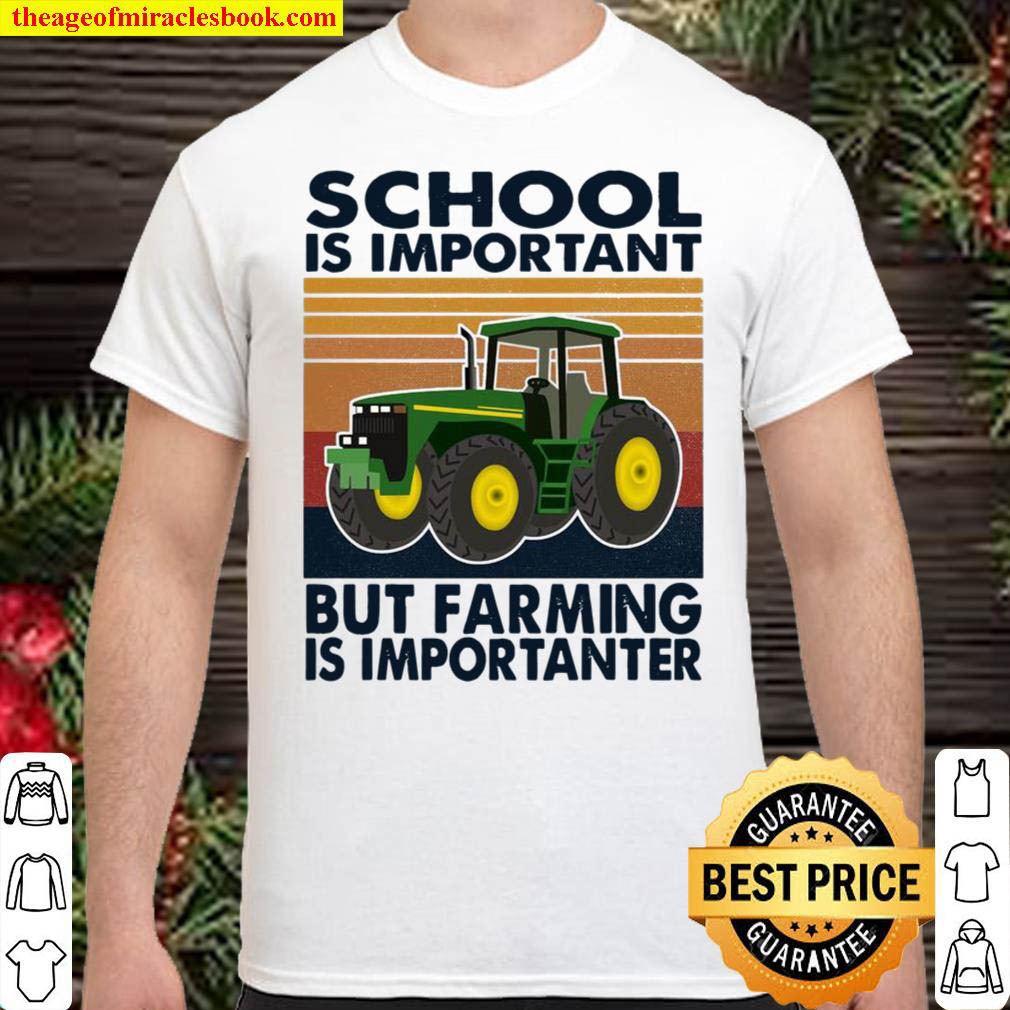 Tractor School is important but farming is importanter vintage Shirt