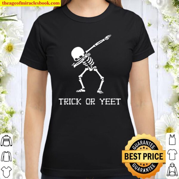 Trick or YEET Dabbing Skeleton Halloween Classic Women T Shirt