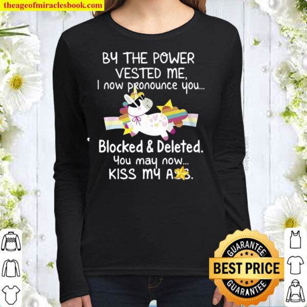 Unicorn By The Power Vested Me I Now Pronounce You Blocked And Deleted Women Long Sleeved