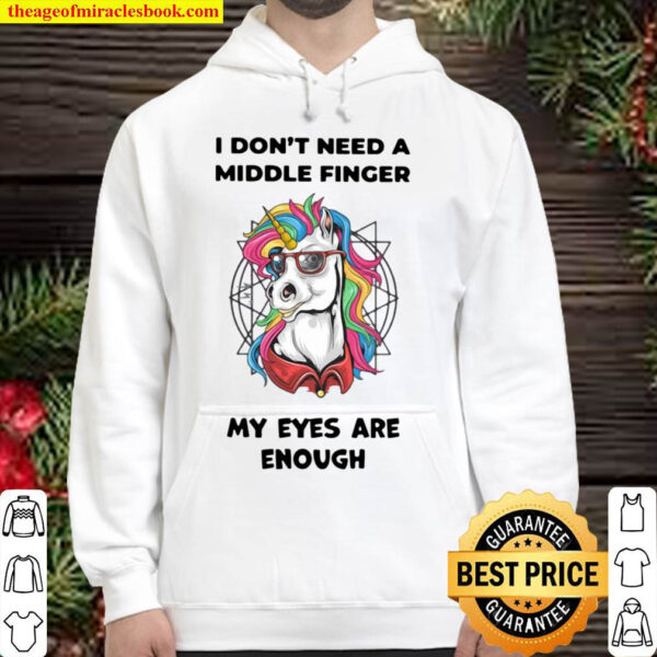 Unicorn I Dont Need A Middle Finger My Eyes Are Enough Hoodie