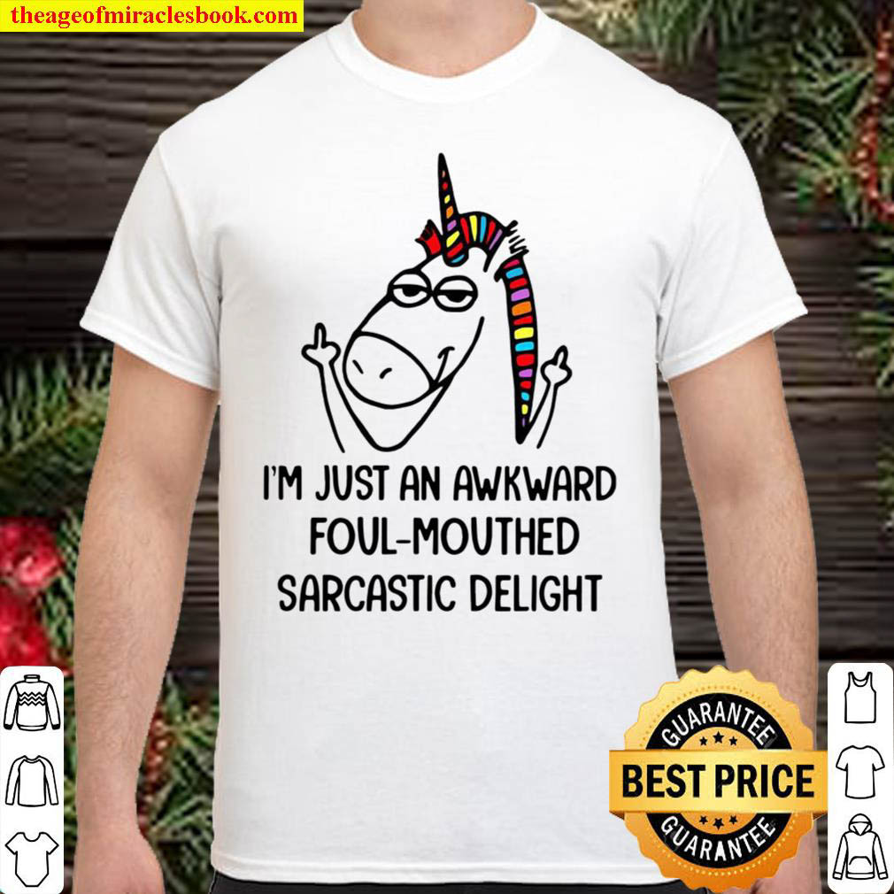 Buy Now – Unicorn I’m Just An Awkward Foul Mouthed Sarcastic Delight Shirt