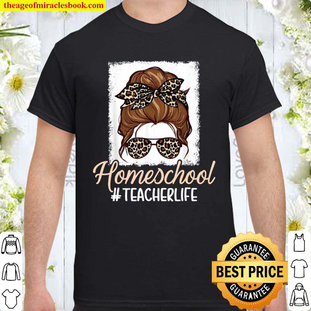Official Unique Great Homeschool Teacher Messy Bun Leopard Print Idea T-Shirt