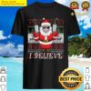 Vaccinated Santa Claus In Face Mask I Believe Ugly Christmas Shirt
