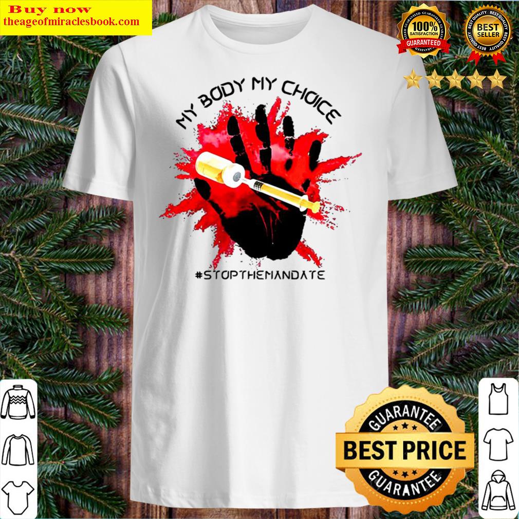 Discount Vaccine My Body My Choice Stop The Mandate T-Shirt