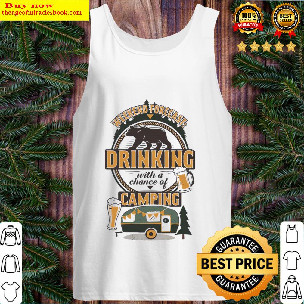 Vintage Bear Weekend Forecast Drinking Beer With Achance Of Camping Tank Top