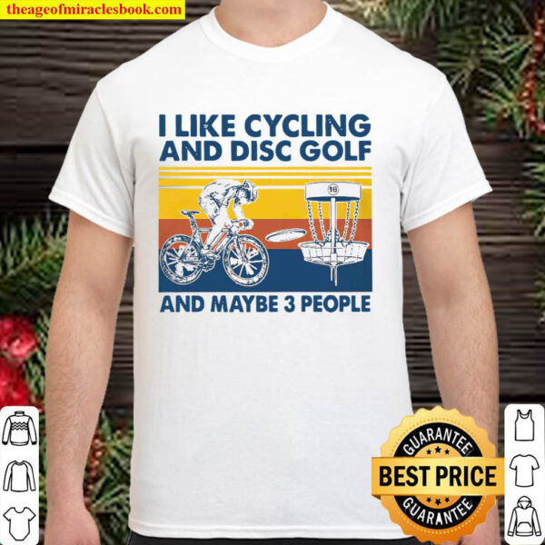 Vintage I Like Cycling And Disc Golf And Maybe 3 People Retro Shirt
