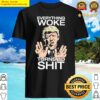 Vintage Trump Everything Woke Turns To Shit Shirt