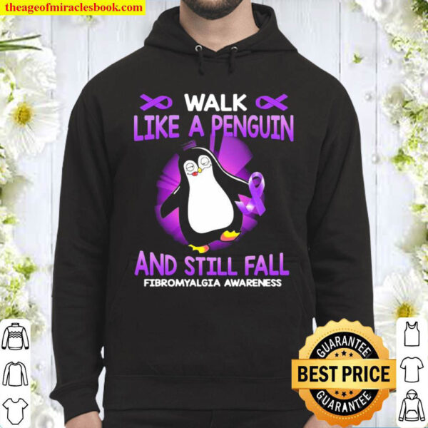 Walk Like A Penguin And Still Fall Fibromyalgia Awareness Hoodie