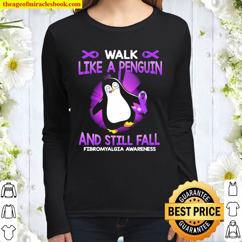 Walk Like A Penguin And Still Fall Fibromyalgia Awareness Women Long Sleeved