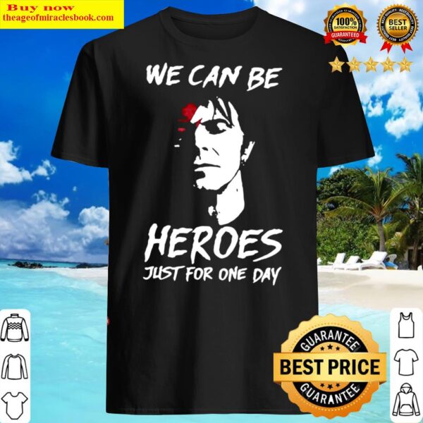 We Can Be Heroes Just For One Day Halloween Shirt