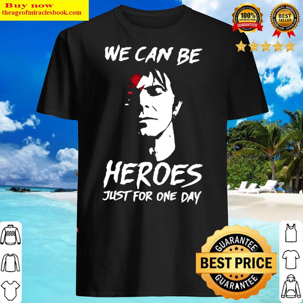 Original We Can Be Heroes Just For One Day Halloween T-Shirt