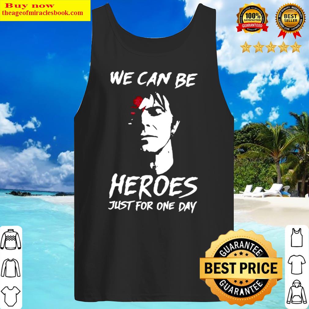 We Can Be Heroes Just For One Day Halloween Tank Top