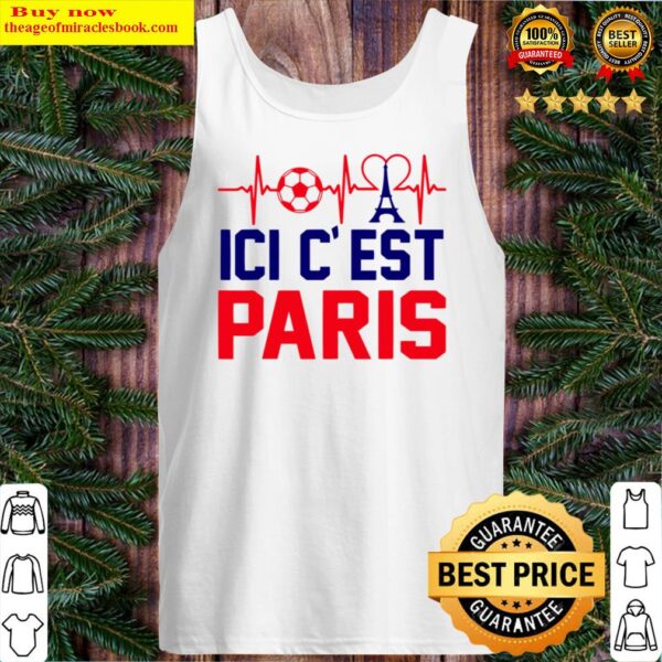Welcome To Paris ICI C EST Paris France Football Fans Outfit Tank Top