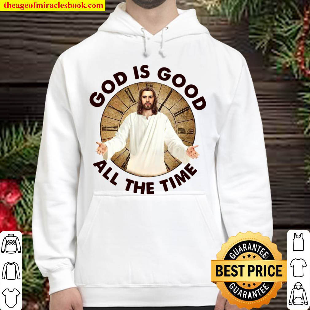White God Is Good All The Time Hoodie