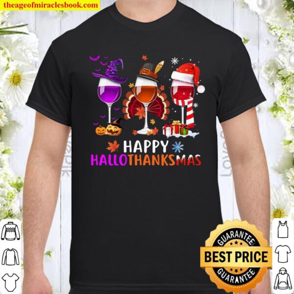 Wine Glass Thankgiving Wine Happy Hallothanksmas Shirt