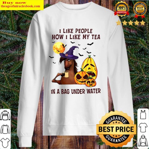 Witch Horse I Like People How I Like My Tea In A Bag Underwater Hallow Sweater