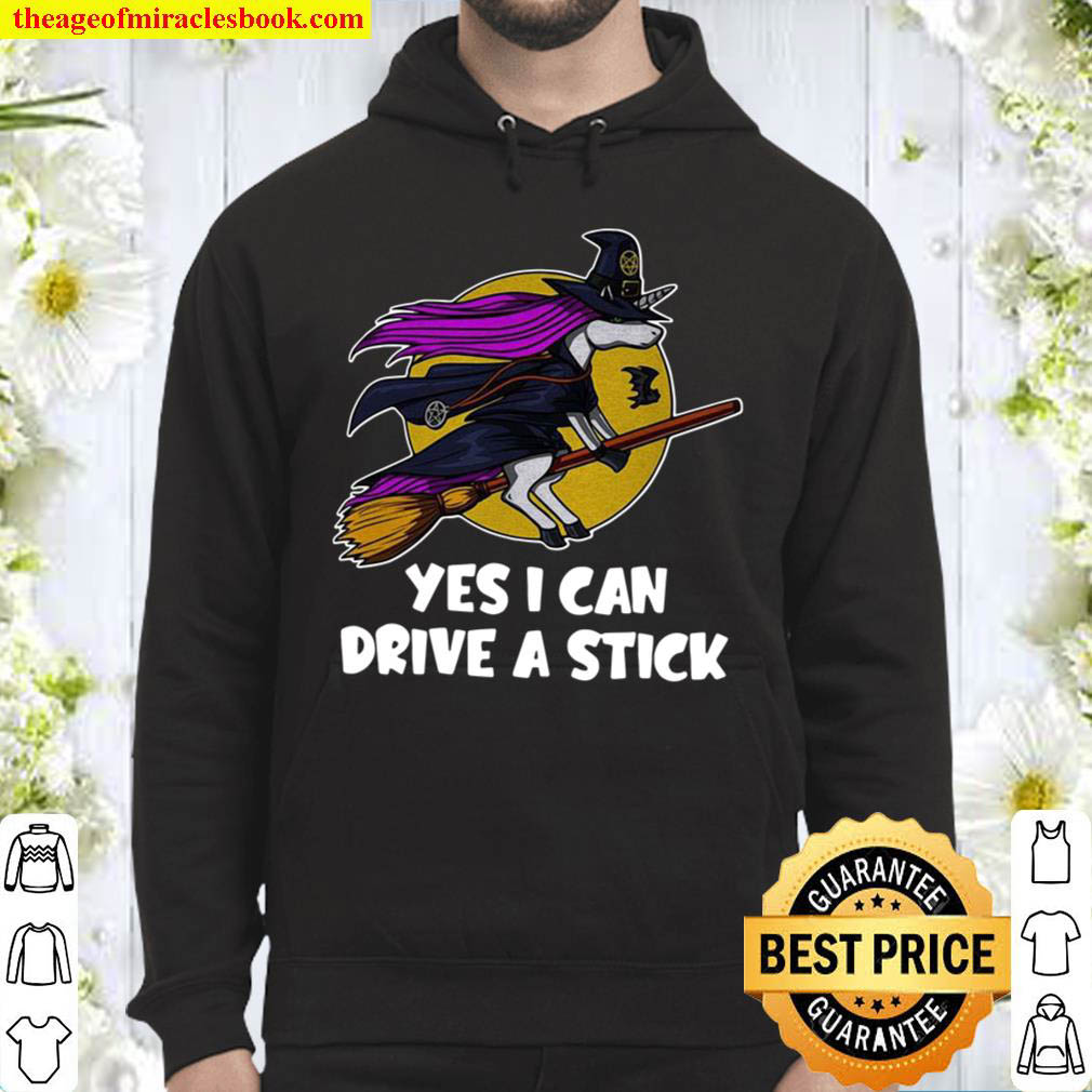 Witch Unicorn yes I can drive a stick Hoodie