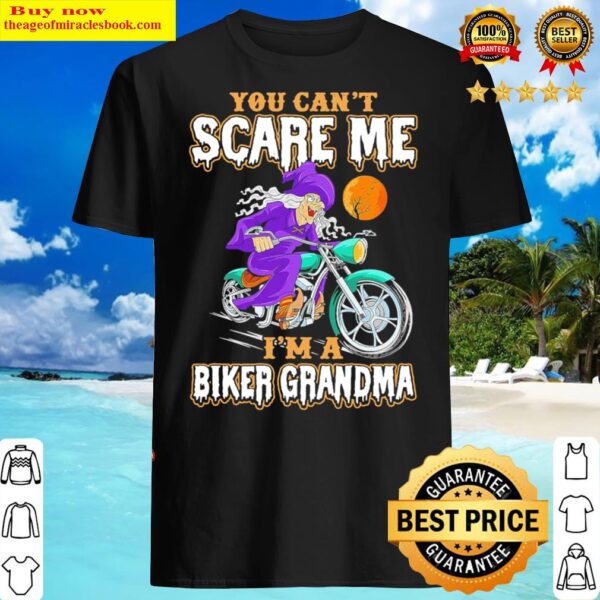 Witch you cant scare me Im a Biker Grandma Halloween 2021 Shirt
