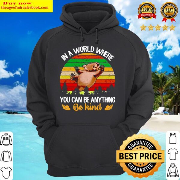 Wombat In A World Where You Can Be Anything Be Kind Vintage Hoodie