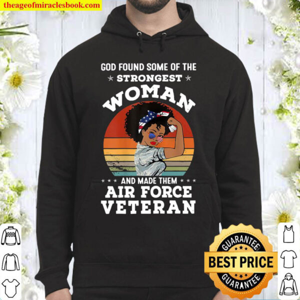 Womens God Found Some Of The Strongest Woman And Made Them Veterans Hoodie