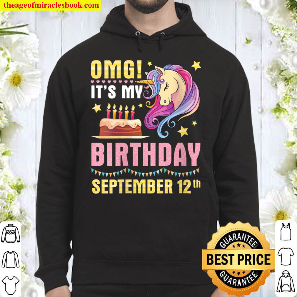 Womens OMG It s My Birthday September 12th Happy To Me You Unicorns Hoodie